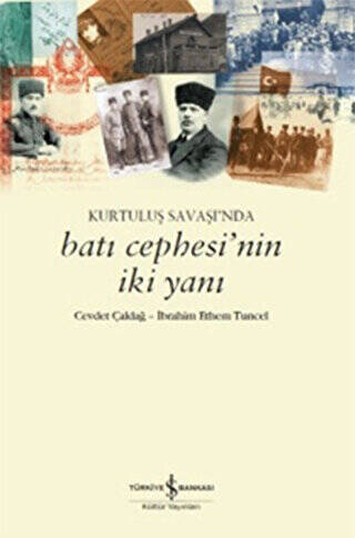Kurtuluş Savaşı’nda Batı Cephesi’nin İki Yanı - 1