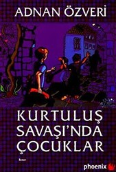 Kurtuluş Savaşı’nda Çocuklar - 1