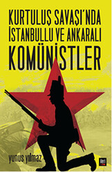 Kurtuluş Savaşı’nda İstanbullu ve Ankaralı Komünistler - İleri Yayınları