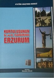 Kurtuluşunun 94. ve 95. Yıldönümünde Erzurum - 1