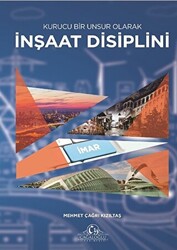 Kurucu Bir Unsur Olarak İnşaat Disiplini - Cağaloğlu Yayınevi
