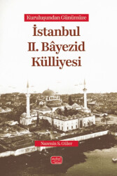 Kuruluşundan Günümüze İstanbul II. Bâyezid Külliyesi - Nobel Bilimsel Eserler