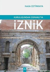 Kuruluşundan Osmanlı’ya İznik - Dora Basım Yayın