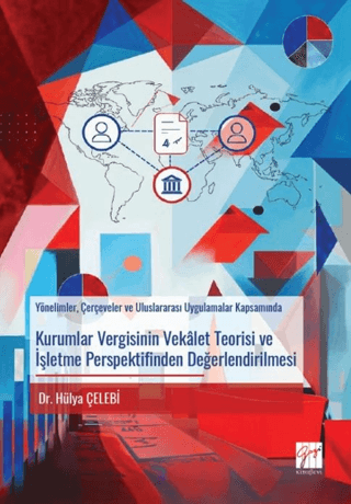 Kurumlar Vergisinin Vekâlet Teorisi ve İşletme Perspektifinden Değerlendirilmesi Yönelimler, Çerçeveler ve Uluslararası Uygulamalar Kapsamında - 1