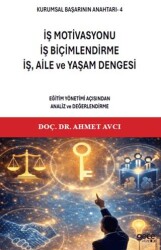 Kurumsal Başarının Anahtarı 4 - İş Motivasyonu, İş Biçimlendirme, İş, Aile ve Yaşam Dengesi - 1