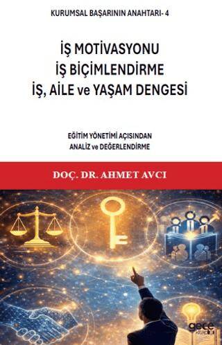 Kurumsal Başarının Anahtarı 4 - İş Motivasyonu, İş Biçimlendirme, İş, Aile ve Yaşam Dengesi - 1