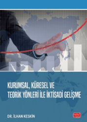 Kurumsal, Küresel ve Teorik Yönleri ile İktisadi Gelişme - Nobel Bilimsel Eserler