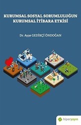 Kurumsal Sosyal Sorumluluğun Kurumsal İtibara Etkisi - 1