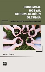 Kurumsal Sosyal Sorumluluğun Ölçümü: Sosyal Performans Endeksleri - Gazi Kitabevi