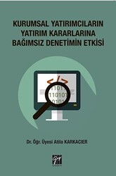 Kurumsal Yatırımcıların Yatırım Kararlarına Bağımsız Denetimin Etkisi - 1