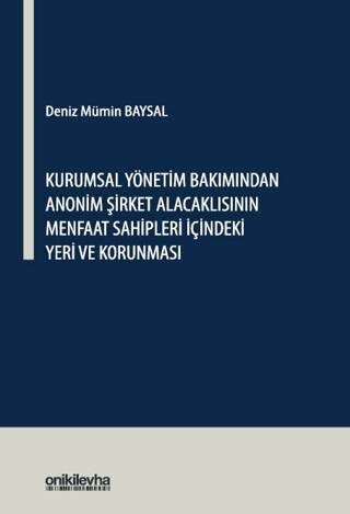 Kurumsal Yönetim Bakımından Anonim Şirket Alacaklısının Menfaat Sahipleri İçindeki Yeri ve Korunması - 1
