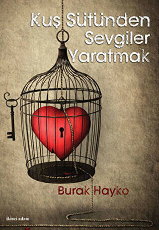 Kuş Sütünden Sevgiler Yaratmak - 1