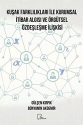 Kuşak Farklılıkları ile Kurumsal İtibar Algısı ve Örgütsel Özdeşleşme İlişkisi - 1