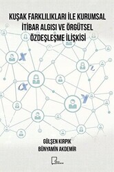 Kuşak Farklılıkları ile Kurumsal İtibar Algısı ve Örgütsel Özdeşleşme İlişkisi - 1