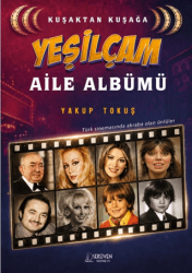 Kuşaktan Kuşağa Yeşilçam Aile Albümü - Serüven Yayınevi
