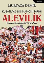 Kuşatılmış Bir İnancın Tarihi Alevilik - 1