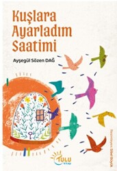 Kuşlara Ayarladım Saatimi - 1