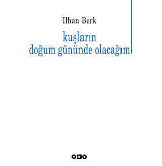 Kuşların Doğum Gününde Olacağım - 1