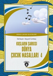 Kuşların Şarkısı Dünya Çocuk Masalları 4 - Dorlion Yayınları