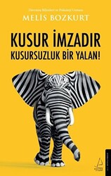Kusur İmzadır Kusursuzluk Bir Yalan! - Destek Yayınları