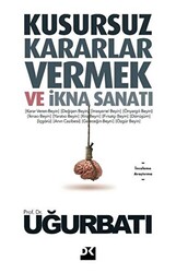 Kusursuz Kararlar Vermek ve İkna Sanatı - 1