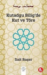 Kutadgu Bilig`de Kut ve Töre - Post Yayınevi
