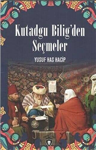 Kutadgu Bilig`den Seçmeler - 1