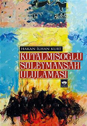 Kutalmışoğlu Süleymanşah Ululaması - 1