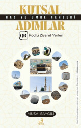 Kutsal Adımlar Hac ve Umre Rehberi - Fecr Yayınları