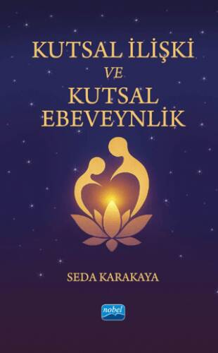Kutsal İlişki ve Kutsal Ebeveynlik - 1
