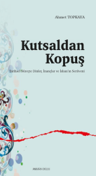 Kutsaldan Kopuş - Ankara Okulu Yayınları