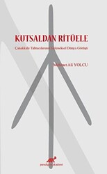 Kutsaldan Ritüele - 1