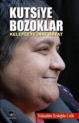 Kutsiye Bozoklar : Kelepçeye İnat Hayat - 1