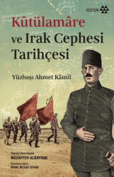 Kutülamare ve Irak Cephesi Tarihçesi - 1