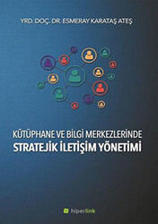 Kütüphane ve Bilgi Merkezlerinde Stratejik İletişim Yönetimi - 1