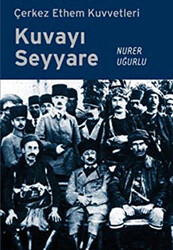 Kuvayı Seyyare Çerkez Ethem Kuvvetleri - Örgün Yayınları