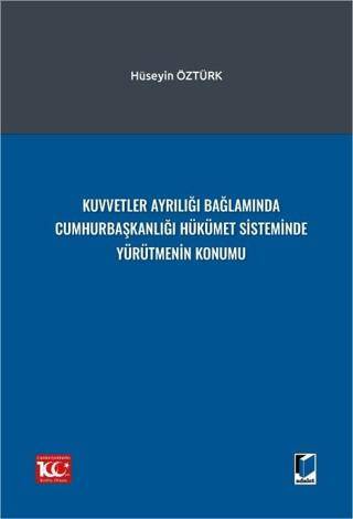 Kuvvetler Ayrılığı Bağlamında Cumhurbaşkanlığı Hükümet Sisteminde Yürütmenin Konumu - 1