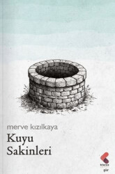 Kuyu Sakinleri - Klaros Yayınları