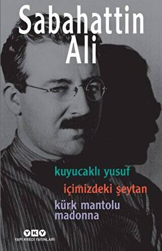 Kuyucaklı Yusuf - İçimizdeki Şeytan - Kürk Mantolu Madonna 3 Roman Tek Kitap - 1