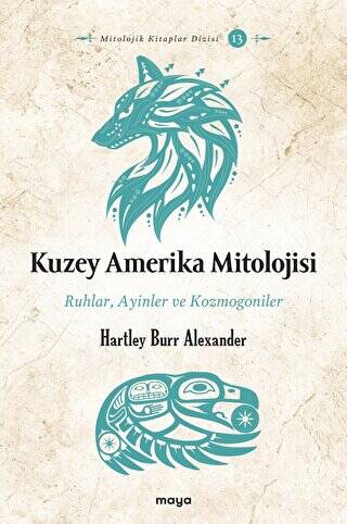 Kuzey Amerika Mitolojisi - Ruhlar, Ayinler, Kozmogoniler - 1