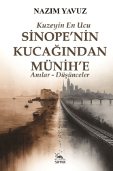 Kuzeyin En Ucu – Sinope’nin Kucağından Münih’e - Sarmal Kitabevi