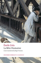 La Bete humaine - Oxford University Press - Classics