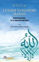 La İlahe İllallah`ın Manası - Ey İnsanlar Yayınları