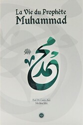 La Vie du Prophete Muhammed Hz Muhammedin Hayatı Fransızca - 1