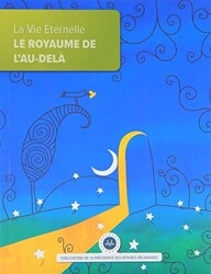 La Vie Eternelle Le Royaume de Lau Dela Sonsuz Hayat Ahiret Yurdu Fransızca - Diyanet İşleri Başkanlığı