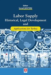 Labor Supply Historical, Legal Development and Applications for Turkey - 1