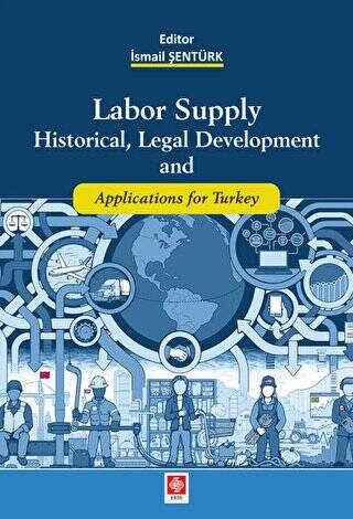 Labor Supply Historical, Legal Development and Applications for Turkey - 1