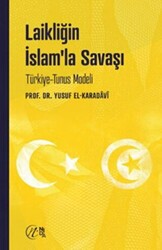 Laikliğin İslam’la Savaşı – Türkiye-Tunus Modeli - 1