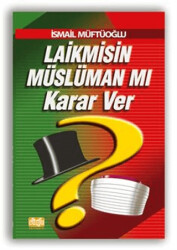 Laikmisin Müslüman mı Karar Ver - 1