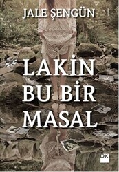 Lakin Bu Bir Masal - 1